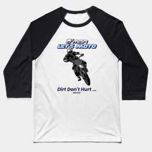 Dirt Don't Hurt... Much! Baseball T-Shirt